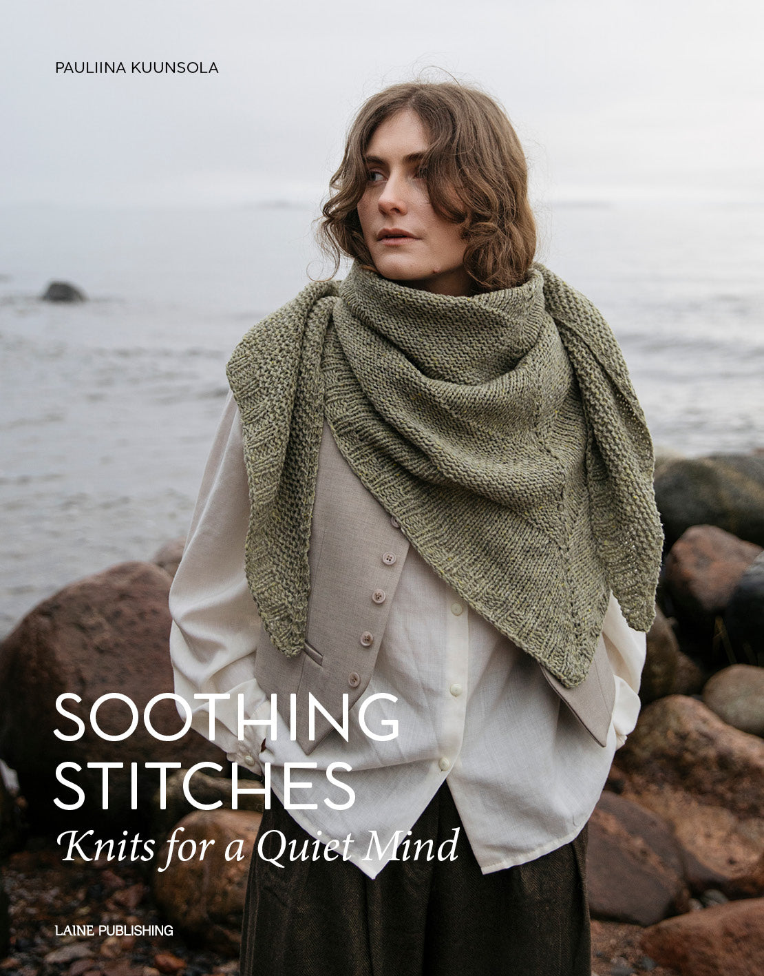 Soothing Stitches: knits for a Quiet Mind - Laine
