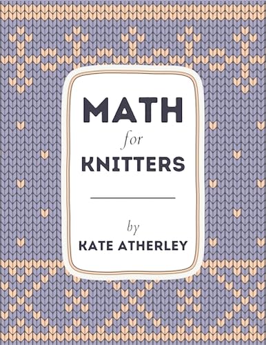 Math for Knitters - Kate Atherley