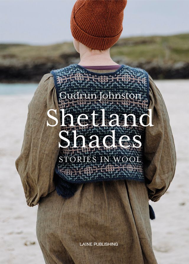 Shetland Shades: Stories in Wool by Gudrun Johnston